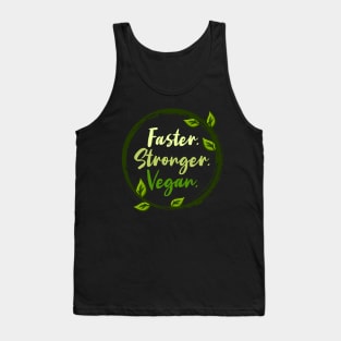 Faster Stronger Vegan - Animal Lover Gift Tank Top